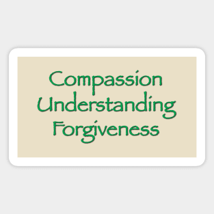 Compassion Understanding Forgiveness Magnet